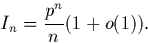 \begin{displaymath}
I_n =\frac{p^n}{n}(1+o(1)).\end{displaymath}